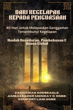 Cover DARI KEGELAPAN KEPADA PENGUASAAN - 40 Hari untuk Melepaskan Genggaman Tersembunyi Kegelapan