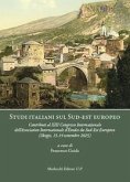 Studi italiani sul Sud-est europeo. Contributi al XIII Congresso Internazionale dell'Association Internationale d'Études du Sud-Est Européen (Skopje, 15-19 settembre 2025) Studi italiani sul Sud-est europeo. Contributi al XIII Congresso Internazionale dell'Association Internationale d'Études du Sud-Est Européen (Skopje, 15-19 settembre 2025)
