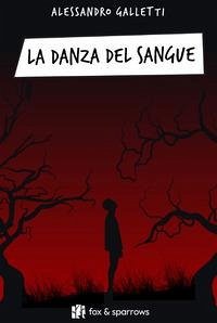 La danza del sangue - Galletti, Alessandro