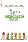 Il gruppo del mercoledì. Una storia femminista Il gruppo del mercoledì. Una storia femminista