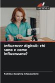 Influencer digitali: chi sono e come influenzano?