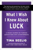 What I Wish I Knew About Luck What I Wish I Knew About Luck