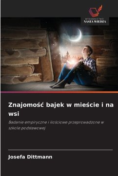 Znajomo¿¿ bajek w mie¿cie i na wsi - Dittmann, Josefa