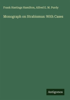 Monograph on Strabismus: With Cases - Hamilton, Frank Hastings; Purdy, Alfred E. M.