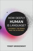 How Deeply Human Is Language? How Deeply Human Is Language?