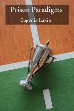 Prison Paradigms - Lakin, Eugenia