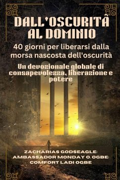 Cover DALL'OSCURITÀ AL DOMINIO - 40 giorni per liberarsi dalla morsa nascosta dell'oscurità