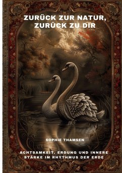 Zurück zur Natur, zurück zu dir - Thamsen, Sophie Zurück zur Natur, zurück zu dir - Thamsen, Sophie