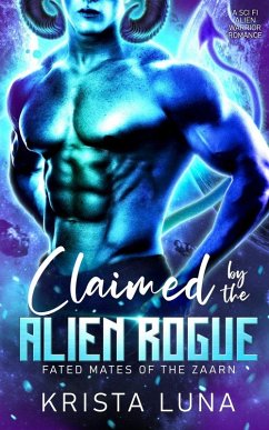 Claimed by the Alien Rogue - Luna, Krista