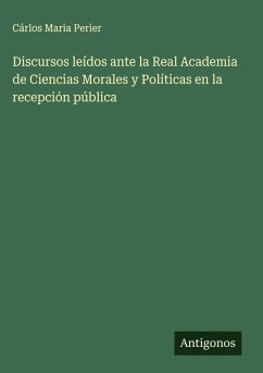 Cover Discursos leídos ante la Real Academia de Ciencias Morales y Políticas en la recepción pública