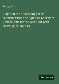 Cover Report of the Proceedings of the Numismatic and Antiquarian Society of Philadelphia for the Year 1881 with Necrological Notices