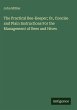 The Practical Bee-Keeper; Or, Concise... - Bild 1