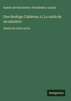 Cover Don Rodrigo Calderon; ó, La caida de un ministro