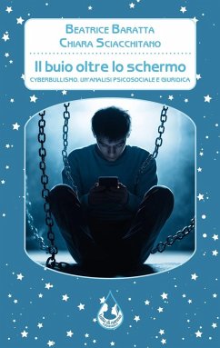 Cover Il buio oltre lo schermo. Cyberbullismo. Un'analisi psicosociale e giuridica