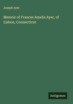 Cover Memoir of Frances Amelia Ayer, of Lisbon, Connecticut