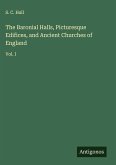 The Baronial Halls, Picturesque Edifices, and Ancient Churches of England