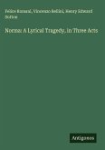 Norma: A Lyrical Tragedy, in Three Acts