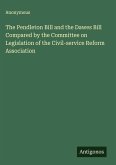The Pendleton Bill and the Dawes Bill Compared by the Committee on Legislation of the Civil-service Reform Association The Pendleton Bill and the Dawes Bill Compared by the Committee on Legislation of the Civil-service Reform Association