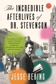 The Incredible Afterlives of Dr. Stevenson The Incredible Afterlives of Dr. Stevenson