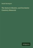 The Sexton's Monitor, and Dorchester Cemetery Memorial