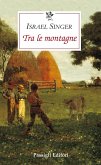 Tra le montagne Tra le montagne