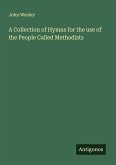A Collection of Hymns for the use of the People Called Methodists