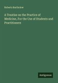 A Treatise on the Practice of Medicine, For the Use of Students and Practitioners