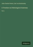 A Treatise on Pathological Anatomy A Treatise on Pathological Anatomy