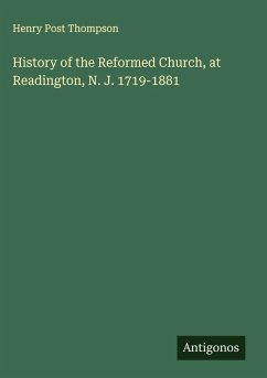 History of the Reformed Church, at Readington, N. J. 1719-1881 - Thompson, Henry Post