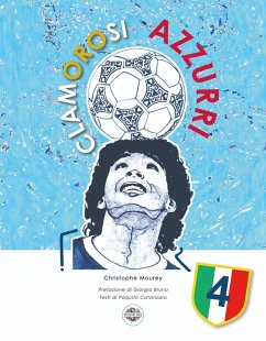 Clamorosi azzurri. Il quarto scudetto - Mourey, Christophe Clamorosi azzurri. Il quarto scudetto - Mourey, Christophe