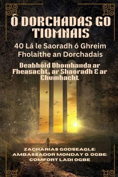 Cover Ó DORCHADAS GO TIOMNAIS - 40 Lá le Saoradh ó Ghreim Fholaithe an Dorchadais