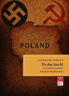 Fra due fuochi, la resistenza polacca, un'epopea misconosciuta - Mariani, Guglielmo Fra due fuochi, la resistenza polacca, un'epopea misconosciuta - Mariani, Guglielmo