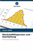 Werkstoffdispersion und -bearbeitung