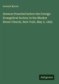 Sermon Preached before the Foreign Evangelical Society in the Bleeker Street Church, New York, May 4, 1845 Sermon Preached before the Foreign Evangelical Society in the Bleeker Street Church, New York, May 4, 1845