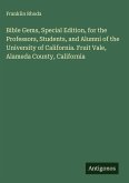 Bible Gems, Special Edition, for the Professors, Students, and Alumni of the University of California. Fruit Vale, Alameda County, California