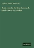China. Imperial Maritime Customs. II. Special Series No. 4. Opium China. Imperial Maritime Customs. II. Special Series No. 4. Opium