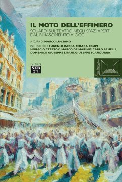 Cover Il moto dell'effimero. Sguardi sul teatro negli spazi aperti dal Rinascimento a oggi