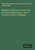 Shakspere's Merchant of Venice. The Second (and Better) Quarto, 1600, a Facsimile in Photo-lithography