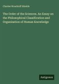 The Order of the Sciences. An Essay on the Philosophical Classification and Organization of Human Knowledge