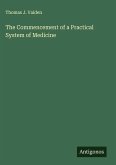 The Commencement of a Practical System of Medicine