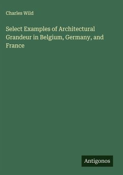 Cover Select Examples of Architectural Grandeur in Belgium, Germany, and France