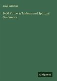 Solid Virtue. A Triduum and Spiritual Conference Solid Virtue. A Triduum and Spiritual Conference
