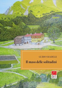 Il maso delle solitudini - Smadelli, Guido