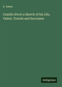 Cover Camillo Sivori a Sketch of his Life, Talent, Travels and Successes