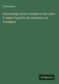 Proceedings of the Trustees of the John F. Slater Fund for the Education of Freedmen - Anonymous