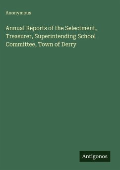 Cover Annual Reports of the Selectment, Treasurer, Superintending School Committee, Town of Derry