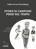 Storie di campioni perse nel tempo