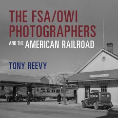 The Fsa/Owi Photographers and the American Railroad Cover The Fsa/Owi Photographers and the American Railroad