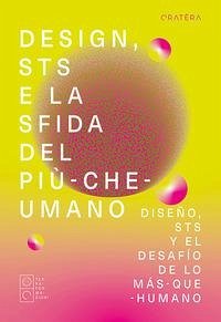 Cover Design, STS e la sfida del più-che-umano-Diseño, STS y el desafío de lo más-que-humano