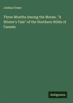 Cover Three Months Among the Moose. 